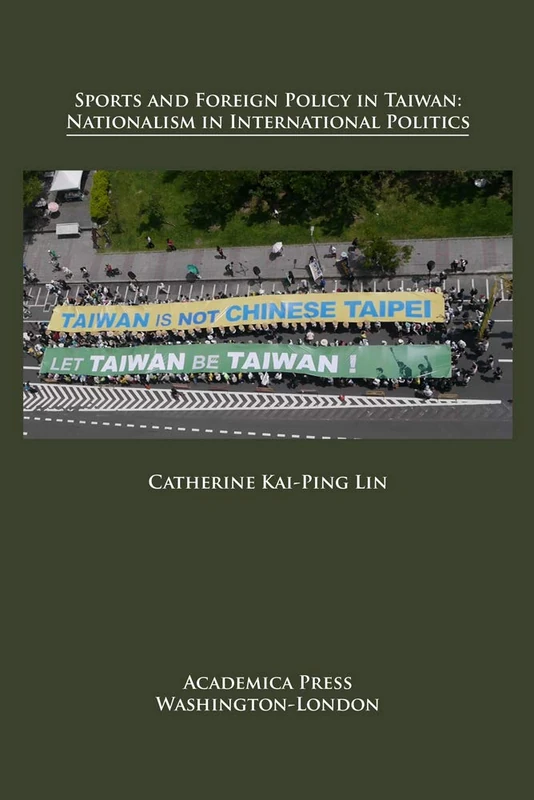 Sports and Foreign Policy in Taiwan: Nationalism in International Politics (St. James's Studies in World Affairs) - Image 1