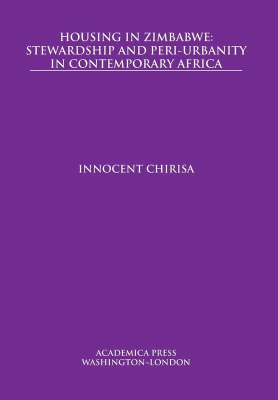 Housing in Zimbabwe: Stewardship and Peri-Urbanity in Contemporary Africa