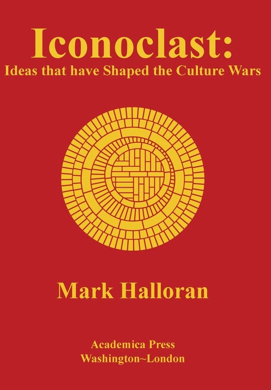 Iconoclast: Ideas That Have Shaped the Culture Wars - Image 1