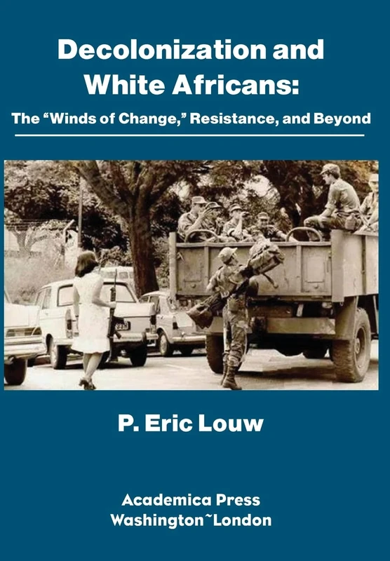 Decolonization and White Africans: The "Winds of Change," Resistance, and Beyond