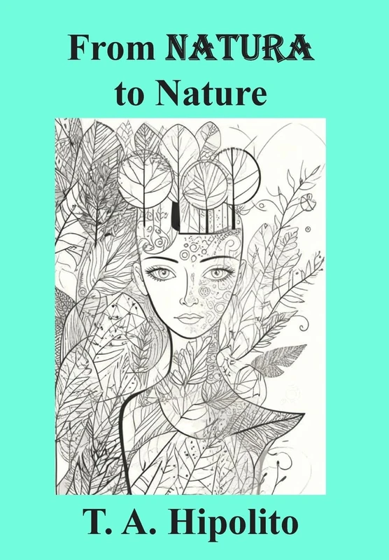 From Natura to Nature: How Love, Imagination, and Integrity Formed the Modern World