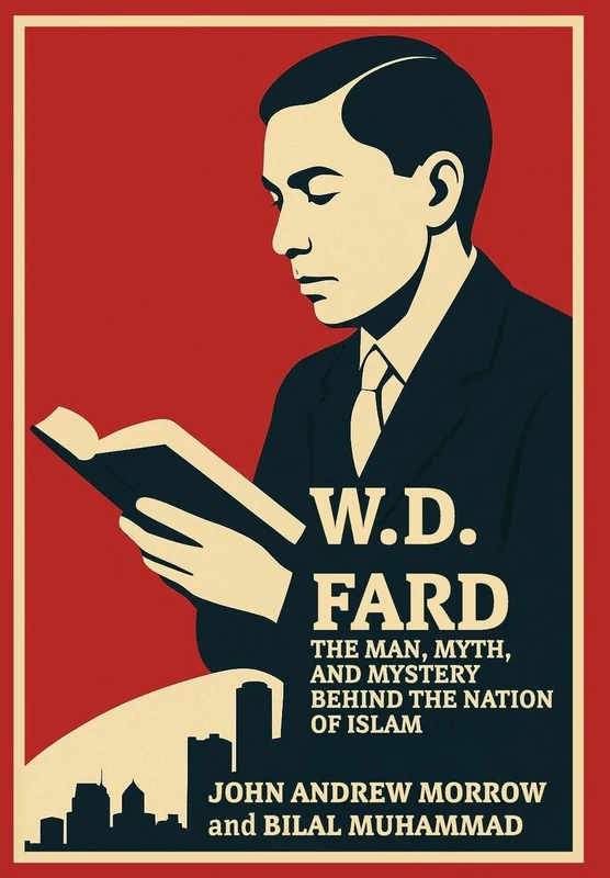 W. D. Fard: The Man, Mystery, and Myth Behind the Nation of Islam