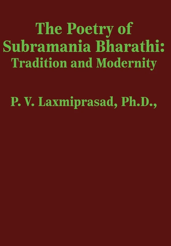 The Poetry of Subramania Bharati: Tradition and Modernity