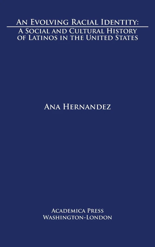 An Evolving Racial Identity - Academica Press Latino History