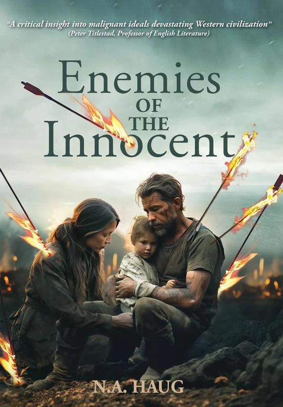 Enemies of the Innocent: Life, Truth, and Meaning in a Dark Age