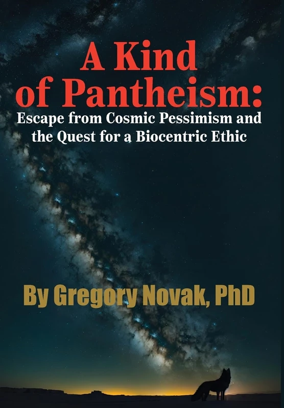 A Kind of Pantheism: Escape from Cosmic Pessimism and the Quest for a Biocentric Ethic