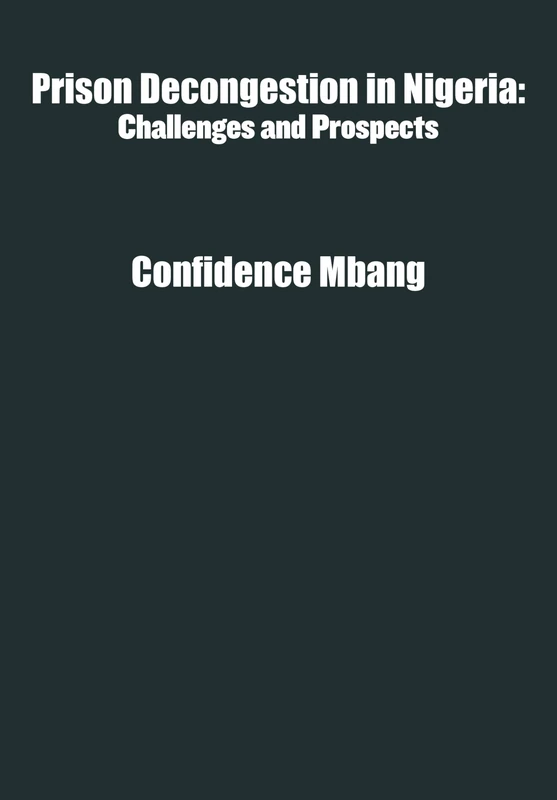 Prison Decongestion in Nigeria: Challenges and Prospects