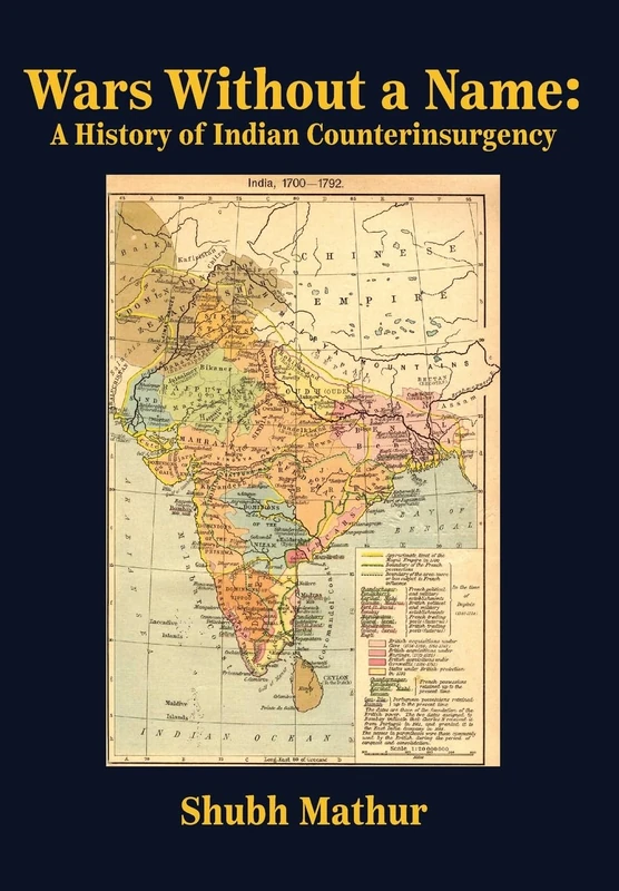 Wars Without a Name: A History of Indian Counterinsurgency - Image 1