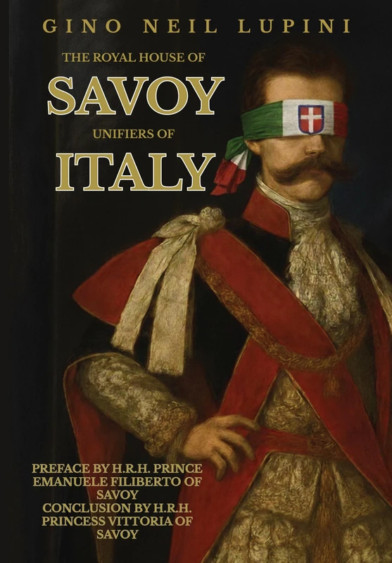 The Royal House of Savoy: Unifiers of Italy