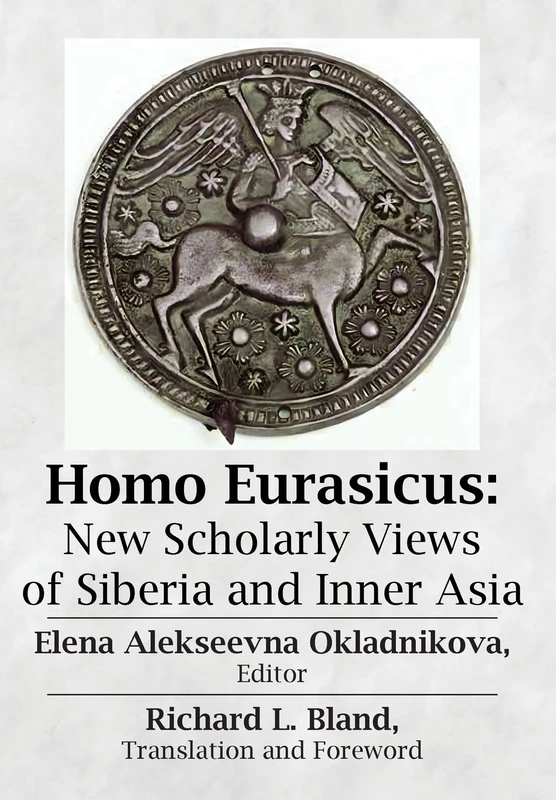 Homo Eurasicus: New Scholarly Views of Siberia and Inner Asia