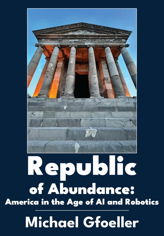 Republic of Abundance: America in the Age of AI and Robotics - Image 1