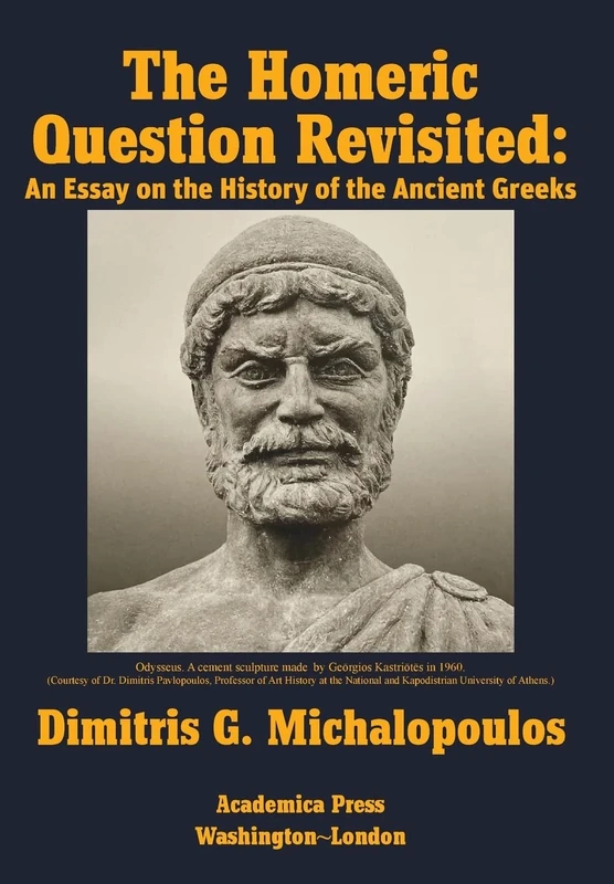 The Homeric Question Revisited: An Essay on the History of the Ancient Greeks