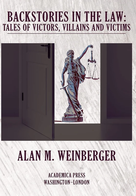 Backstories in the Law: Tales of Victors, Villains and Victims (W.B. Sheridan Law Books)