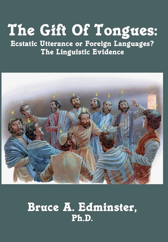 The Gift of Tongues: Ecstatic Utterance or Foreign Languages? the Linguistic Evidence