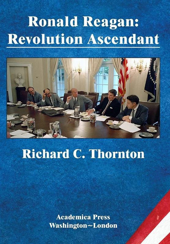 Ronald Reagan: Revolution Ascendant - Hardcover Book