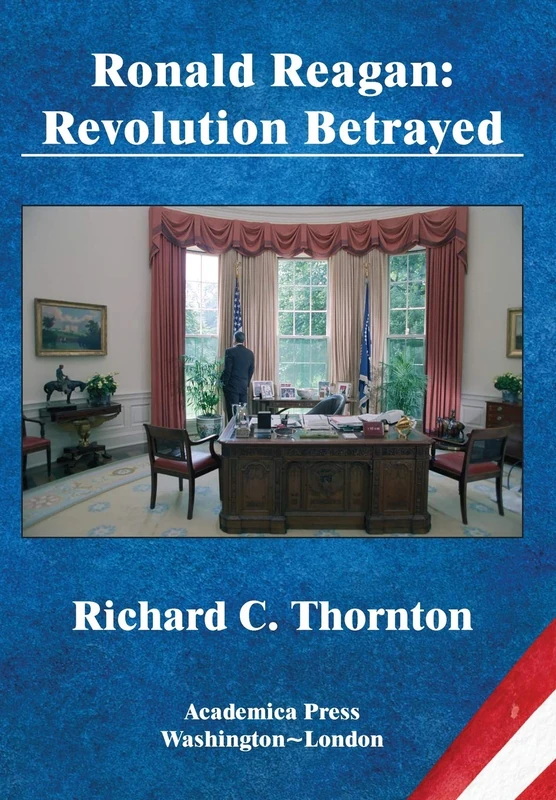 Ronald Reagan: Revolution Betrayed (St. James's Studies in World Affairs)