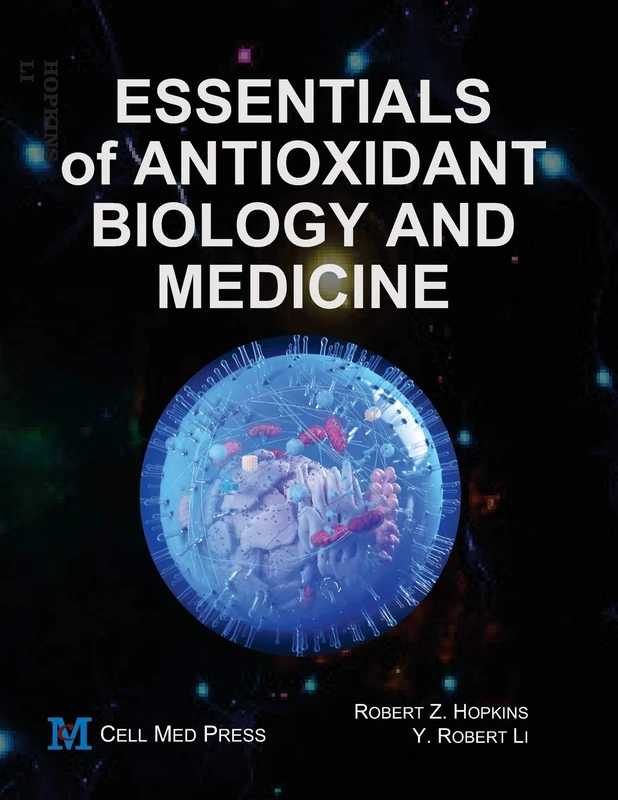 ESSENTIALS OF ANTIOXIDANT BIOLOGY AND MEDICINE