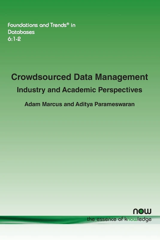 Crowdsourced Data Management: Industry and Academic Perspectives (Foundations and Trends (R) in Databases)