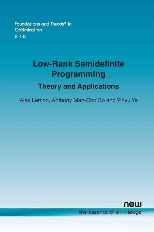 Low-Rank Semidefinite Programming: Theory and Applications (Foundations and Trends (R) in Optimization)