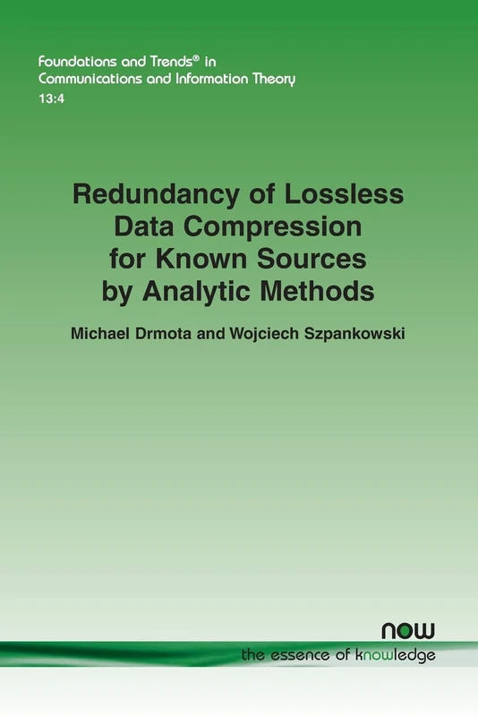Redundancy of Lossless Data Compression for Known Sources by Analytic Methods (Foundations and Trends in Communications and Information Theory)