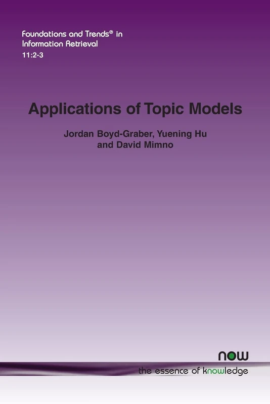 Applications of Topic Models (Foundations and Trends in Information Retrieval)