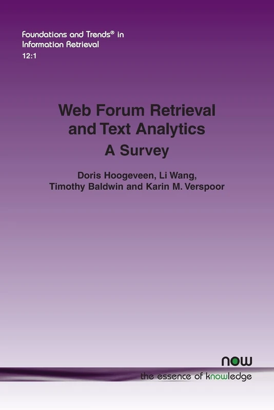 Web Forum Retrieval and Text Analytics: A Survey (Foundations and Trends in Information Retrieval)