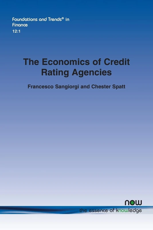 The Economics of Credit Rating Agencies (Foundations and Trends in Finance)