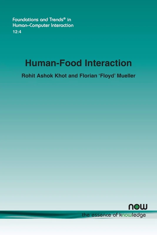 Human-Food Interaction (Foundations and Trends® in Human-Computer Interaction)