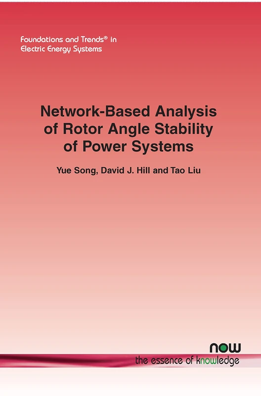 Network-Based Analysis of Rotor Angle Stability of Power Systems (Foundations and Trends® in Electric Energy Systems) - Image 1
