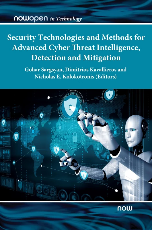 Security Technologies and Methods for Advanced Cyber Threat Intelligence, Detection and Mitigation (NowOpen)