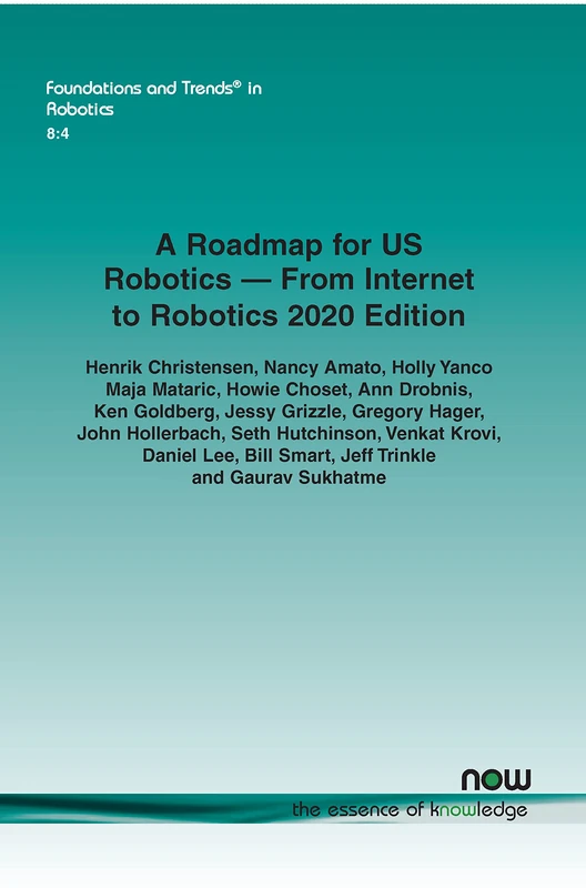A Roadmap for US Robotics – From Internet to Robotics 2020 Edition (Foundations and Trends® in Robotics) - Image 1