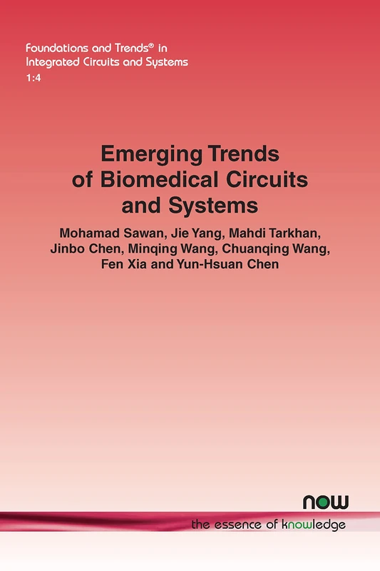 Emerging Trends of Biomedical Circuits and Systems (Foundations and Trends® in Integrated Circuits and Systems)