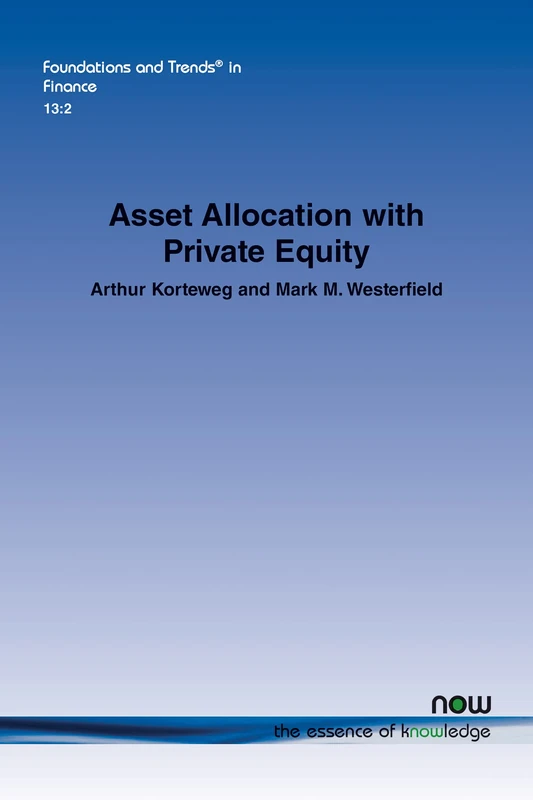 Asset Allocation with Private Equity (Foundations and Trends® in Finance)