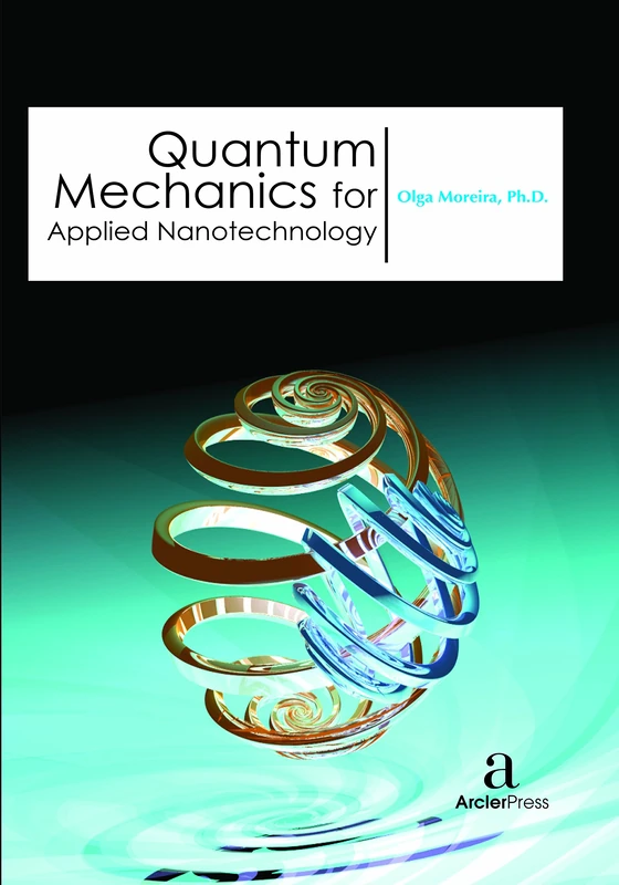 Quantum Mechanics for Applied Nanotechnology - Arcler Press