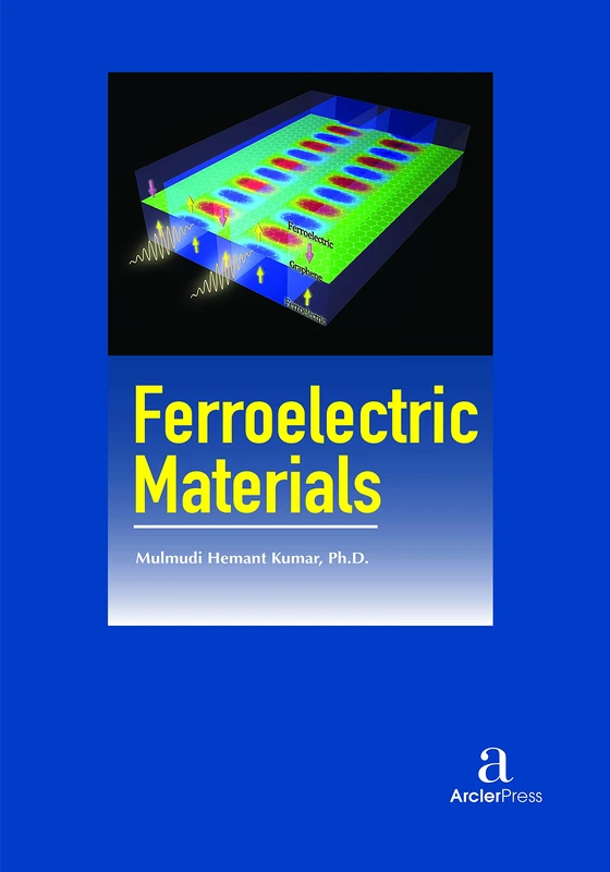 Ferroelectric Materials - Arcler Press Materials Science Book
