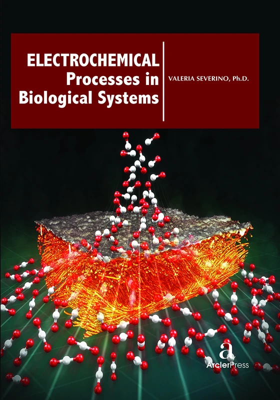Electrochemical Processes in Biological Systems - Arcler Press
