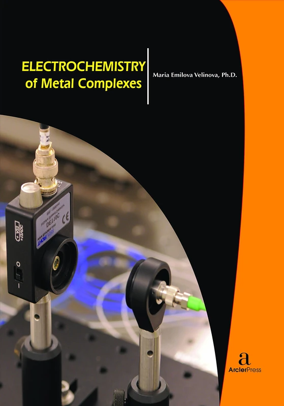 Electrochemistry of Metal Complexes - Arcler Press Book