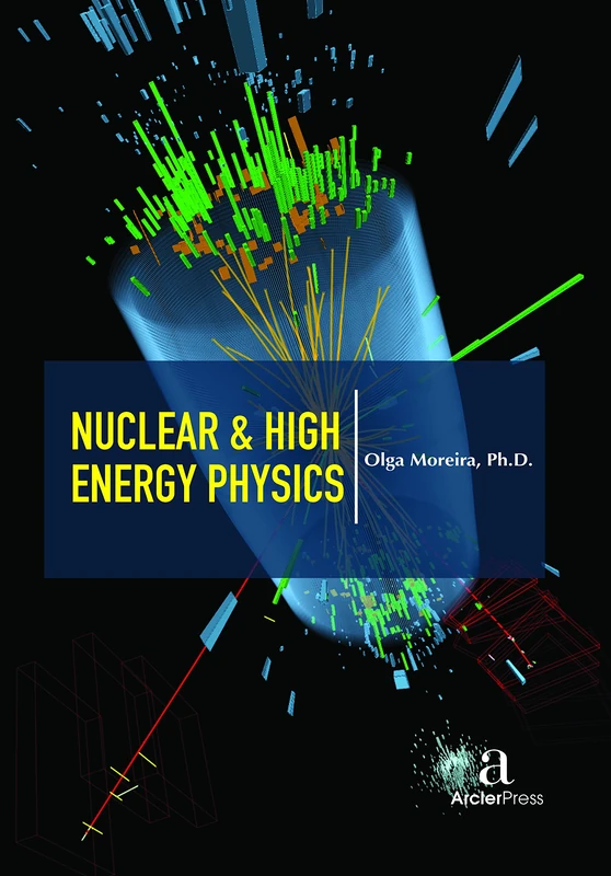 Nuclear and High Energy Physics - Arcler Press Book