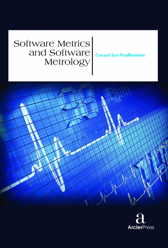 Software Metrics and Software Metrology - Arcler Press Book