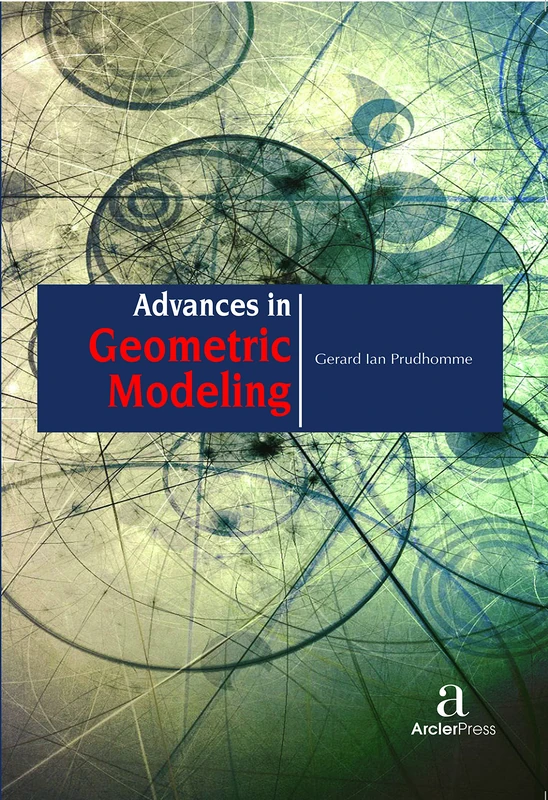 Advances in Geometric Modeling - Arcler Press Book