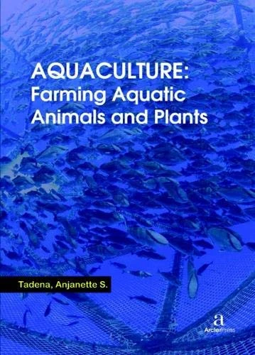 Aquaculture: Farming Aquatic Animals and Plants