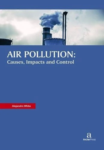Air Pollution: Causes, Impacts and Control