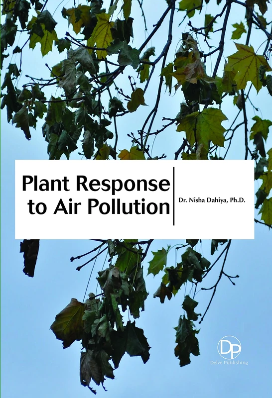 Plant Response to Air Pollution - Delve Publishing Book