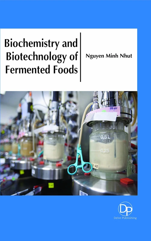 Biochemistry and Biotechnology of Fermented Foods - Book