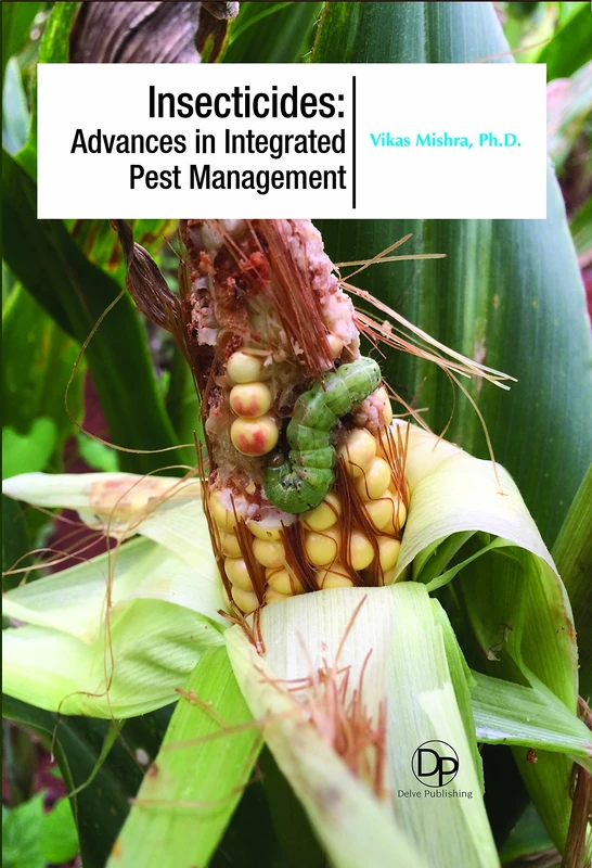 Insecticides: Advances in Integrated Pest Management