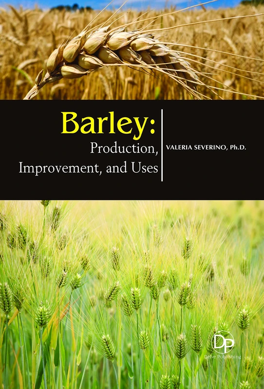 Barley: Production, Improvement, and Uses - Delve Publishing