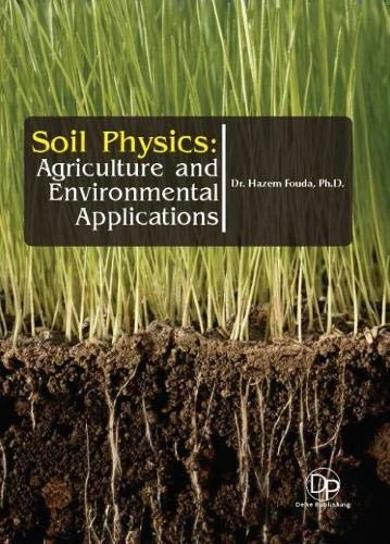 Soil Physics: Agriculture and Environmental Applications Book