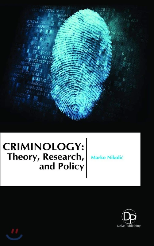 Criminology: Theory, Research, and Policy - Delve Publishing