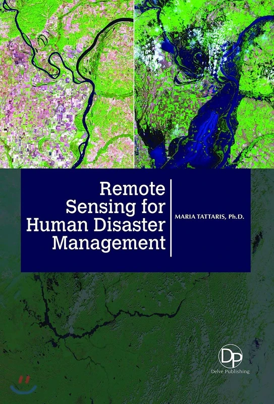 Remote Sensing for Human Disaster Management - Delve Publishing