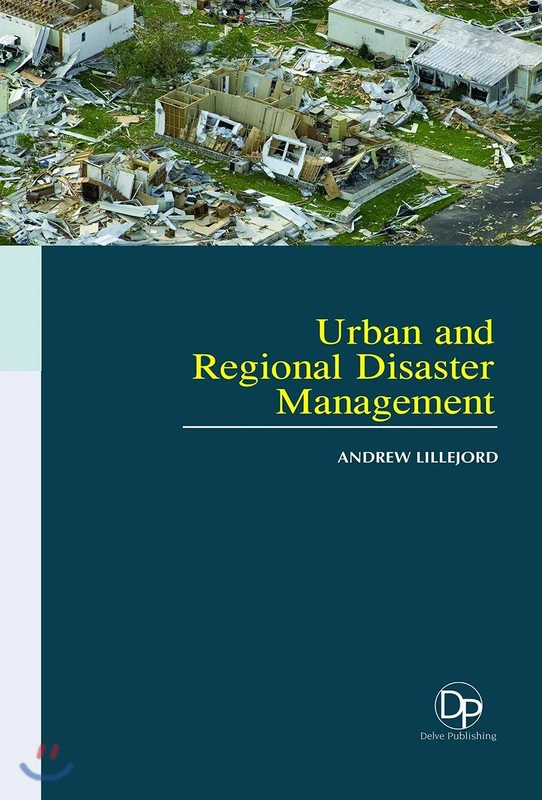 Urban and Regional Disaster Management - Delve Publishing